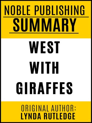 cover image of Summary of West with Giraffes by Lynda Rutledge {Noble Publishing}